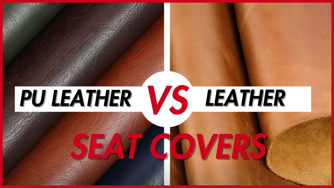 Leather vs. PU Leather Seat Covers